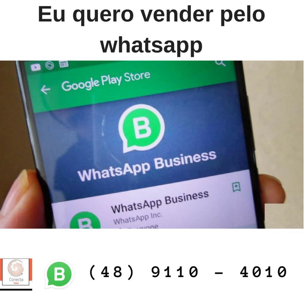 7 Dicas Para Fazer Vendas Pelo Whatsapp Business Conecta Sales Consultoria E Treinamento 8771